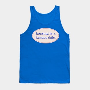 Housing Is A Human Right Tank Top